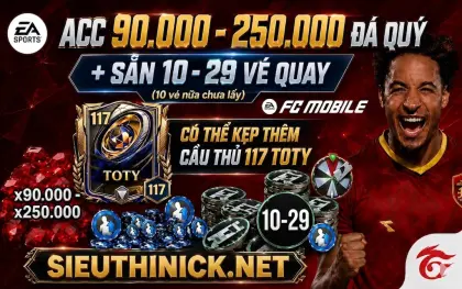 Acc x90k-250k Đá Quý + 10-29 Vé quay Có thể Kẹp Thêm Cầu Thủ TOTY 117
